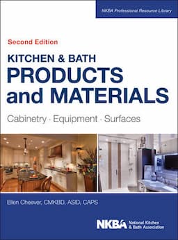 Kitchen & Bath Products and Materials: Cabinetry, Equipment, Surfaces, 2nd Edition