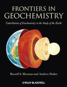 Frontiers in Geochemistry: Contribution of Geochemistry to the Study of the Earth