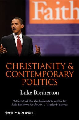 Christianity and Contemporary Politics: The Conditions and Possibilities of Faithful Witness