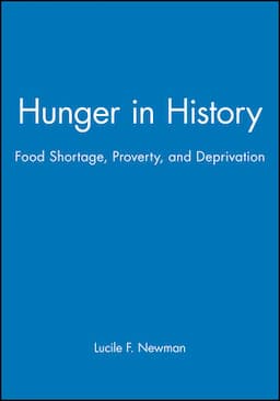 Hunger in History: Food Shortage, Proverty, and Deprivation