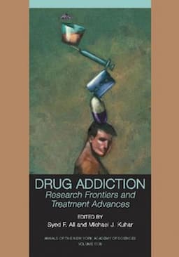 Drug Addiction: Research Frontiers and Treatment Advances, Volume 1120