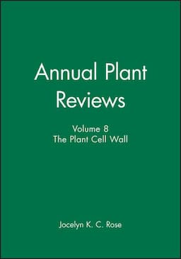 Annual Plant Reviews, Volume 8, The Plant Cell Wall