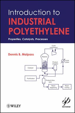 Introduction to Industrial Polyethylene: Properties, Catalysts, and Processes