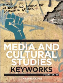 Media and Cultural Studies: Keyworks, 2nd Edition