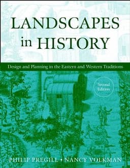 Landscapes in History: Design and Planning in the Eastern and Western Traditions, 2nd Edition