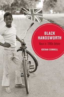 Black Handsworth: Race in 1980s Britain