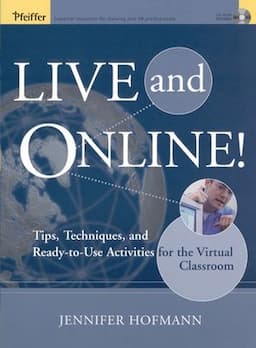 Live and Online!: Tips, Techniques, and Ready-to-Use Activities for the Virtual Classroom