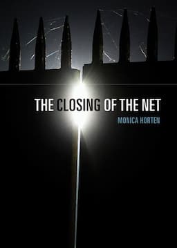 The Closing of the Net