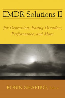 EMDR Solutions II: For Depression, Eating Disorders, Performance, and More