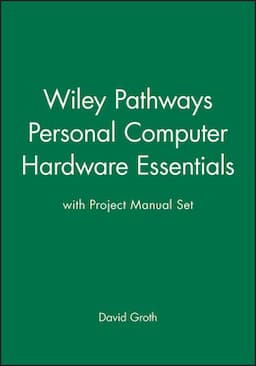 Wiley Pathways Personal Computer Hardware Essentials with Project Manual Set