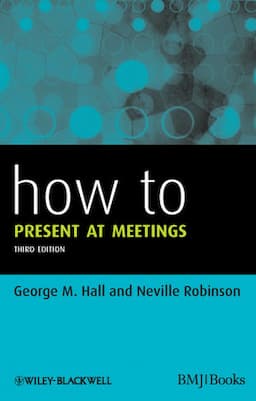 How to Present at Meetings, 3rd Edition