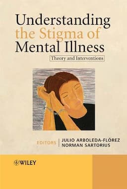 Understanding the Stigma of Mental Illness: Theory and Interventions