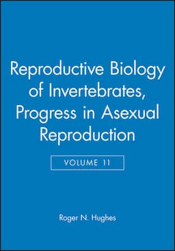 Reproductive Biology of Invertebrates, Volume 11, Progress in Asexual Reproduction