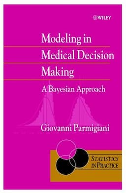 Modeling in Medical Decision Making: A Bayesian Approach