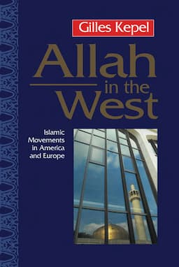 Allah in the West: Islamic Movements in America and Europe