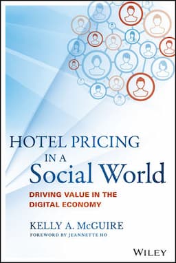 Hotel Pricing in a Social World: How to Drive Value in the New Hotel Economy