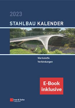 Stahlbau-Kalender 2023: Schwerpunkte: Werkstoffe, Verbindungen (inkl. e-Book als PDF)