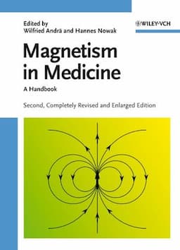 Magnetism in Medicine: A Handbook, 2nd, Completely Revised and Enlarged Edition