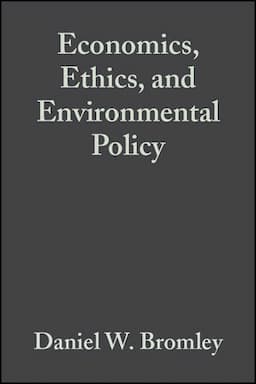 Economics, Ethics, and Environmental Policy: Contested Choices