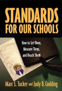 Standards for Our Schools: How to Set Them, Measure Them, and Reach Them