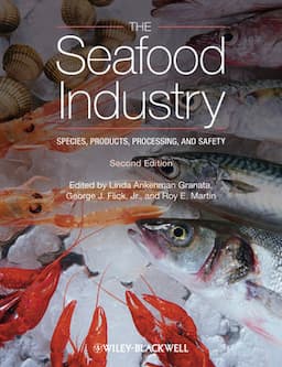 The Seafood Industry: Species, Products, Processing, and Safety , 2nd Edition