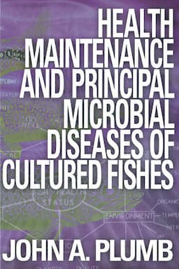 Health Maintenance and Principal Microbial Diseases of Cultured Fishes