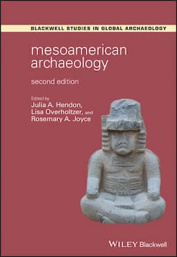 Mesoamerican Archaeology: Theory and Practice, 2nd Edition