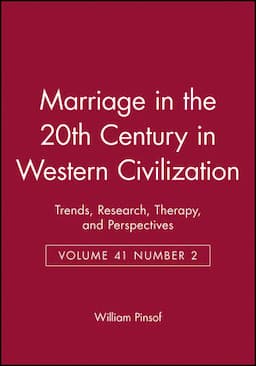 Marriage in the 20th Century in Western Civilization: Trends, Research, Therapy, and Perspectives Volume 41 Number 2