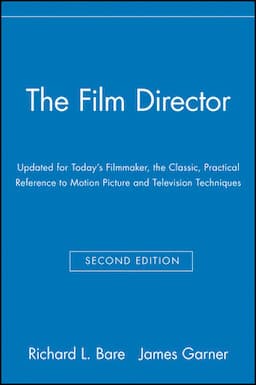 The Film Director: Updated for Today's Filmmaker, the Classic, Practical Reference to Motion Picture and Television Techniques, 2nd Edition