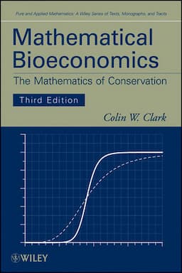 Mathematical Bioeconomics: The Mathematics of Conservation, 3rd Edition