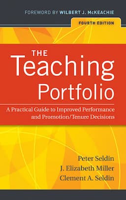 The Teaching Portfolio: A Practical Guide to Improved Performance and Promotion/Tenure Decisions, 4th Edition