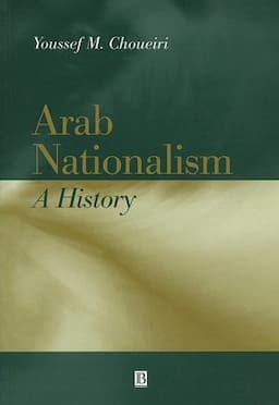 Arab Nationalism: A History Nation and State in the Arab World