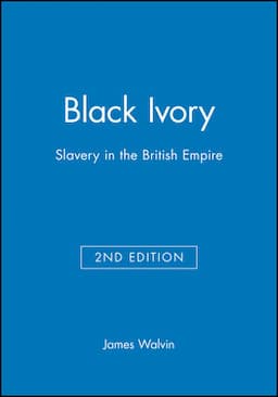 Black Ivory: Slavery in the British Empire, 2nd Edition