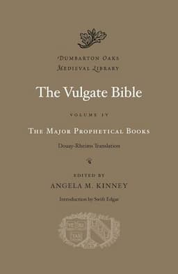 The Vulgate Bible, Volume IV: The Major Prophetical Books: Douay-Rheims Translation