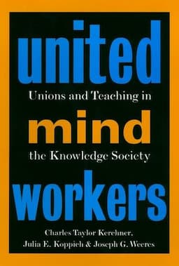 United Mind Workers: Unions and Teaching in the Knowledge Society