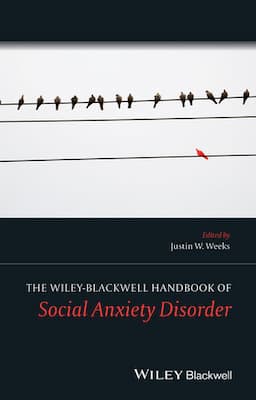 The Wiley Blackwell Handbook of Social Anxiety Disorder