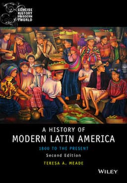 History of Modern Latin America: 1800 to the Present, 2nd Edition