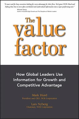 The Value Factor: How Global Leaders Use Information for Growth and Competitive Advantage