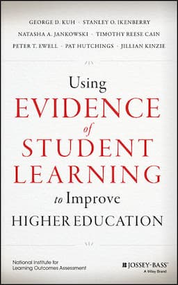 Using Evidence of Student Learning to Improve Higher Education