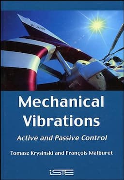 Mechanical Vibrations: Active and Passive Control