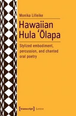 Hawaiian Hula '&#332;lapa: Stylized Embodiment, Percussion, and Chanted Oral Poetry