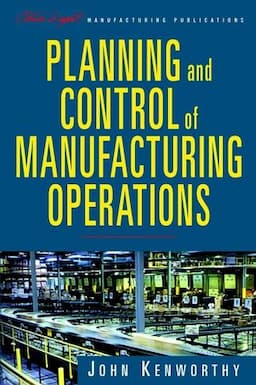 Planning and Control of Manufacturing Operations