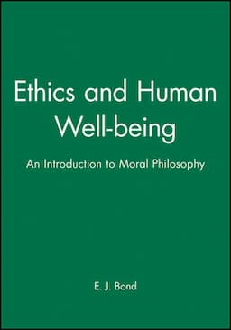 Ethics and Human Well-being: An Introduction to Moral Philosophy