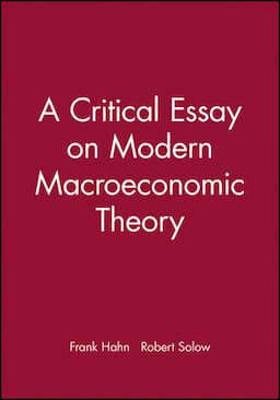 A Critical Essay on Modern Macroeconomic Theory