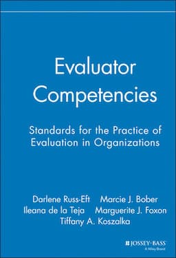 Evaluator Competencies: Standards for the Practice of Evaluation in Organizations