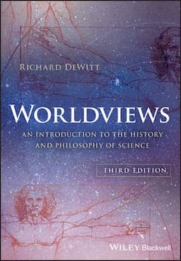 Worldviews: An Introduction to the History and Philosophy of Science, 3rd Edition