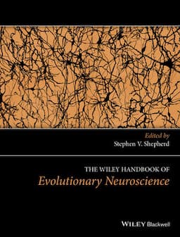 The Wiley Handbook of Evolutionary Neuroscience