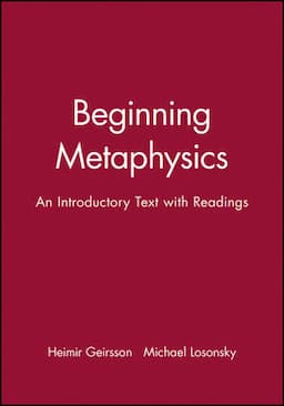 Beginning Metaphysics: An Introductory Text with Readings