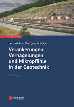 Verankerungen, Vernagelungen und Mikropf&auml;hle in der Geotechnik, 2. Auflage