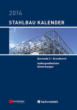 Stahlbau-Kalender 2014: Eurocode 3 - Grundnorm, Au&szlig;ergew&ouml;hnliche Einwirkungen